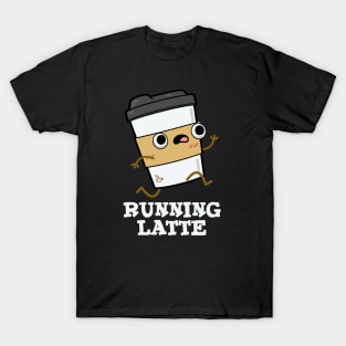 Running Latte Cute Coffee Pun T-Shirt